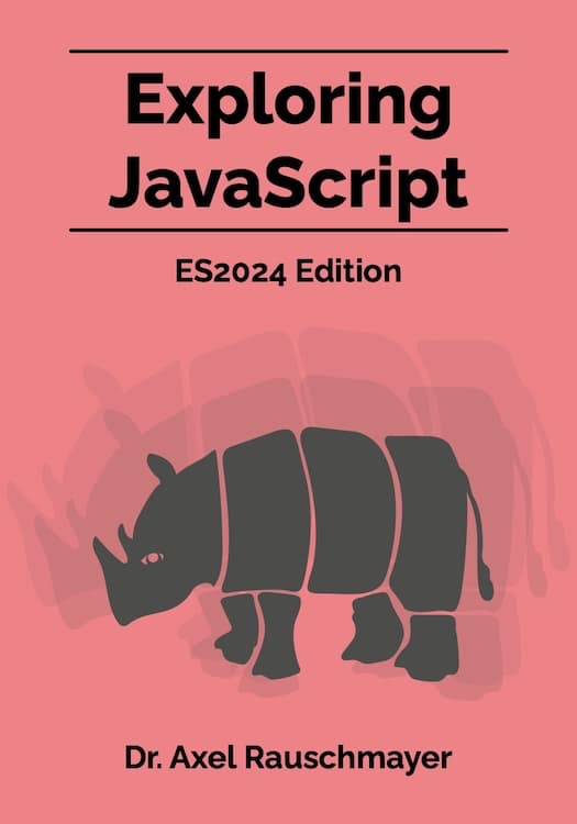 Cover of the book “Exploring JavaScript (ES2024 edition)” by Axel Rauschmayer. It shows a rhinoceros.