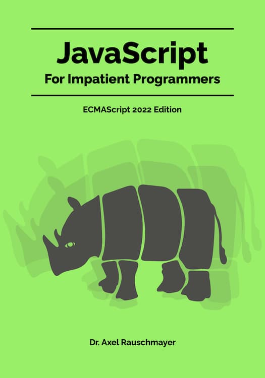 Cover of the book “JavaScript for impatient programmers (ES2022 edition)” by Axel Rauschmayer. It shows a rhinoceros.