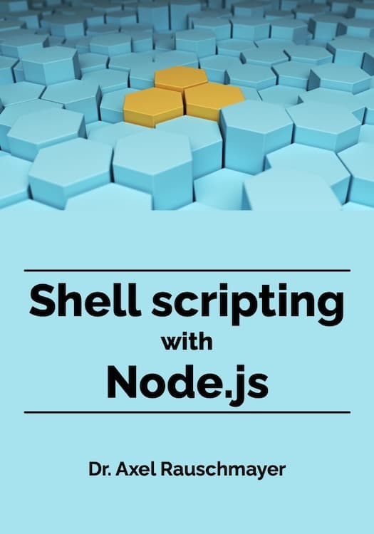 Cover of the book “Shell scripting with Node.js” by Dr. Axel Rauschmayer. It shows a field of light blue hexagonal bars, with three yellow ones in the middle.
